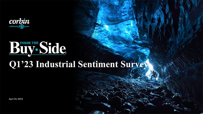 Cover of Corbin Advisors Q1'23 Inside The Buy-Side® Industrial Sentiment Survey 4'20'23