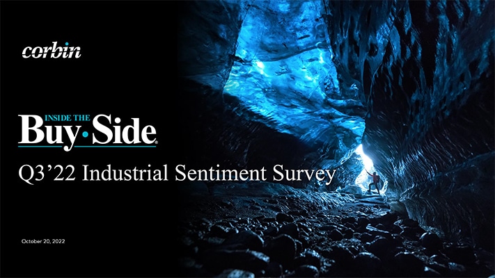 Cover of Corbin Advisors Q3'22 Inside The Buy-Side® Industrial Sentiment Survey 10'20'22