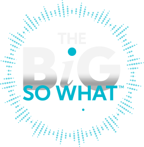 Corbin The Big So What™ webinar and podcast logo